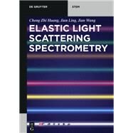 Elastic Light Scattering Spectrometry by Huang, Cheng Zhi; Ling, Jian; Wang, Jian, 9783110573107
