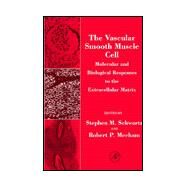 The Vascular Smooth Muscle Cell by Schwartz, Stephen M.; Mecham, Robert P., 9780126323108