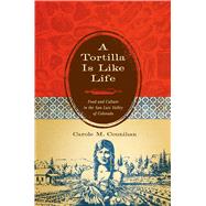 A Tortilla Is Like Life by Counihan, Carole M., 9780292723108