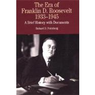 The Era of Franklin D. Roosevelt, 1933-1945: A Brief History with Documents by Polenberg, Richard D., 9780312133108