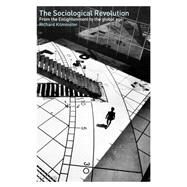 The Sociological Revolution: From the Enlightenment to the Global Age by Kilminster,Richard, 9780415263108