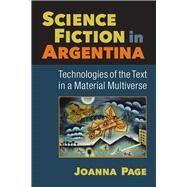 Science Fiction in Argentina by Page, Joanna, 9780472073108