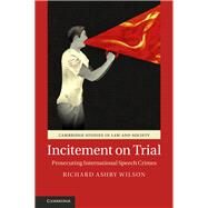Incitement on Trial by Wilson, Richard Ashby, 9781107103108