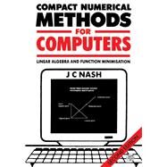 Compact Numerical Methods for Computers: Linear Algebra and Function Minimisation by Nash,John C., 9781138413108