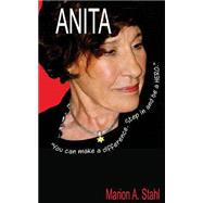 Anita by Stahl, Marion A.; Katz, Judith Orseck; Schorr, Anita Ron; Herman, Rob; Benoit, Remy, 9781492393108