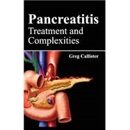 Pancreatitis: Treatment and Complexities by Callister, Greg, 9781632423108
