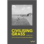 Civilising Grass by Cane, Jonathan, 9781776143108
