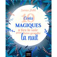 10 contes magiques  lire le soir pour faire grandir la nuit by Laurence Dudek, 9782401033108