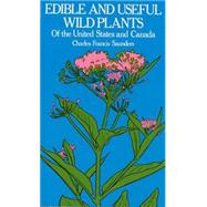 Edible and Useful Wild Plants of the United States and Canada by Saunders, Charles F., 9780486233109