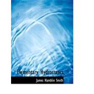 Elementary Hydrostatics by Smith, James Hamblin, 9780554783109