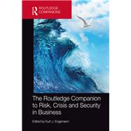 The Routledge Companion to Risk, Crisis and Security in Business by Engemann; Kurt J., 9781138643109