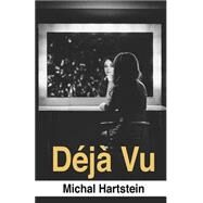 Deja Vu by Hartstein, Michal; Gilad, Yuval; Fridman, Michal; Phelps, Julie; Stramaski, Kristie, 9781518663109