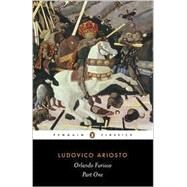Orlando Furioso Pt. I : A Romantic Epic: Part 1 by Ariosto, Ludovico; Reynolds, Barbara, 9780140443110