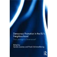 Democracy Promotion in the EUs Neighbourhood: From Leverage to Governance? by Lavenex; Sandra, 9780415523110
