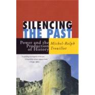 Silencing the Past by Trouillot, Michel-Rolph, 9780807043110