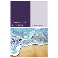 Communities in Fiction by Miller, J. Hillis, 9780823263110