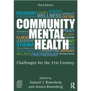 Community Mental Health: Challenges for the 21st Century by Rosenberg; Samuel, 9781138913110