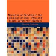 Narrative of Services in the Liberation of Chili Peru and Brazil : Volume 1 by Cochrane, Thomas, 9781426483110