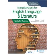 Textual analysis for English Language and Literature for the IB Diploma by Carolyn P. Henly; Angela Stancar Johnson, 9781510463110