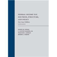 Federal Income Tax: Doctrine, Structure, and Policy by Dodge, Joseph M.; Fleming, Jr., J. Clifton; Lipman, Francine J.; Peroni, Robert J., 9781531013110