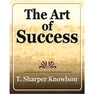 Art of Success by Sharper T. Knowlson, T. Knowlson, 9781594623110