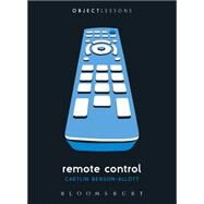 Remote Control by Benson-Allott, Caetlin; Schaberg, Christopher; Bogost, Ian, 9781623563110