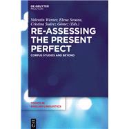 Re-assessing the Present Perfect by Werner, Valentin; Seoane, Elena; Surez-gmez, Cristina, 9783110443110