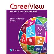 CareerView Health Occupations by Molinsky, Steven J; Bliss, Bill, 9780136713111