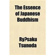 The Essence of Japanese Buddhism by Tsunoda, Ryusaku; Enfield, William, 9780217683111