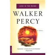 Love in the Ruins A Novel by Percy, Walker, 9780312243111