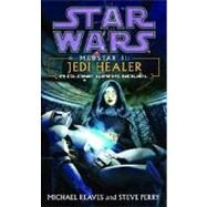 Jedi Healer: Star Wars Legends (Medstar, Book II) by Reaves, Michael; Perry, Steve, 9780345463111