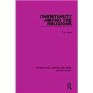 Christianity Among the Religions by E. L. Allen, 9780367623111