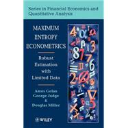 Maximum Entropy Econometrics Robust Estimation with Limited Data by Golan, Amos; Judge, George G.; Miller, Douglas, 9780471953111