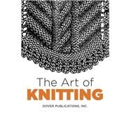 The Art of Knitting by Butterick Publishing Co.; Dover Publications, Inc., 9780486803111