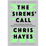 The Sirens' Call by Hayes, Chris, 9780593653111