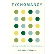 Tychomancy by Strevens, Michael, 9780674073111