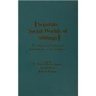 Separate Social Worlds of Siblings: The Impact of Nonshared Environment on Development by Hetherington; E. Mavis, 9780805813111