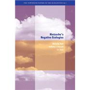 Nietzsche's Negative Ecologies by Bull, Malcolm; Cascardi, Anthony J.; Clark, T.J., 9780823253111