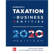 McGraw-Hill's Taxation of Business Entities 2020 Edition by Spilker, Brian; Ayers, Benjamin; Robinson, John; Outslay, Edmund; Worsham, Ronald; Barrick, John; Weaver, Connie, 9781260433111