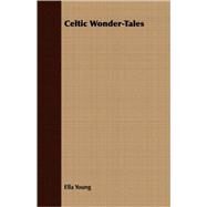 Celtic Wonder-Tales by Young, Ella, 9781408653111