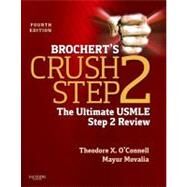 Brochert's Crush Step 2: The Ultimate USMLE Step 2 Review (Book with Access Code) by O'Connell, Theodore X., M.D., 9781455703111