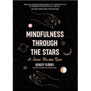 Mindfulness Through the Stars by Flores, Ashley, 9781642503111