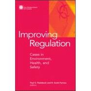 Improving Regulation by Fischbeck, Paul S.; Farrow, R. Scott, 9781891853111