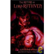 The Return Of Lord Ruthven The Vampire by Dumas, Alexandre; Morlock, Frank J. (CON), 9781932983111