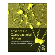 Advances in Cyanobacterial Biology by Singh, Prashant Kumar; Kumar, Ajay; Singh, Vipin Kumar; Shrivistava, Alok Kumar, 9780128193112