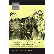 Banned in Berlin by Stark, Gary D., 9780857453112