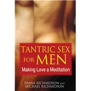 Tantric Sex for Men by Richardson, Diana, 9781594773112