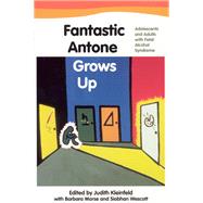 Fantastic Antone Grows Up by Kleinfeld, Judith; Morse, Barbara; Wescott, Siobhan, 9781889963112