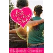 Love at First Click by Chandler, Elizabeth, 9780061143113