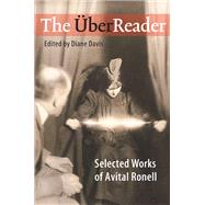 The Uberreader: Selected Works of Avital Ronell by Ronell, Avital; Davis, Diane, 9780252073113
